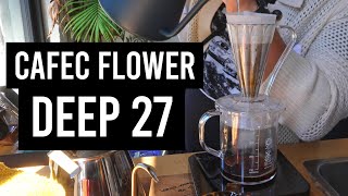 CAFEC DEEP 27 Flower Dripper First Look [upl. by Elleb]