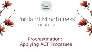 Procrastination  Applying Acceptance and Commitment Processes [upl. by Carolin]