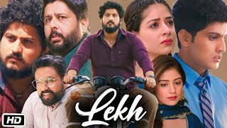 Lekh Full HD Movie  Gurnam Bhullar  Tania  Kaka Kautki  Story Explanation [upl. by Zosi]