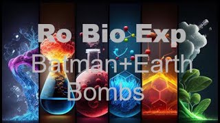 Ro Bio Experiment Making Earth and Batman Bombs [upl. by Dyan]