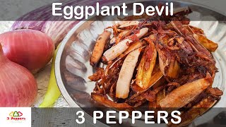 Kaththarikkai Devil  Brinjal Devil Recipe  Eggplant Devil Recipe  கத்தரிக்காய் டெவில்  3 Peppers [upl. by Lilaj]