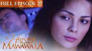 Full Episode 27  Huwag Ka Lang Mawawala [upl. by Josephson]