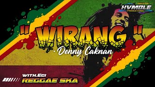 WIRANG  Denny Caknan  REGGAE SKA COVER HVMBLE featEci [upl. by Anicnarf]