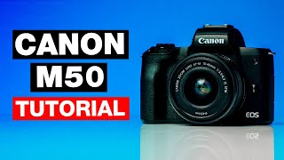 Canon M50 Full Tutorial Complete Beginners Guide with Tips amp Tricks [upl. by Ahsas]