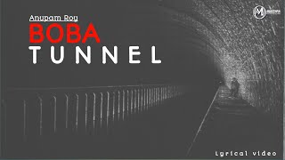 BOBA TUNNEL  Anupam Roy  Lyrical video  Mustafa official [upl. by Guenevere]