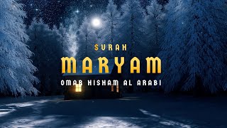 Surah Maryam Be Heaven سورة مريم Omar Hisham Al Arabi [upl. by Haek206]