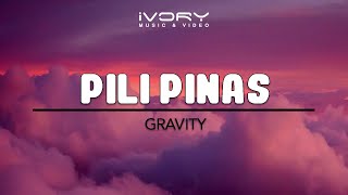 Gravity  Pili Pinas Official Lyric Video [upl. by Aniles]