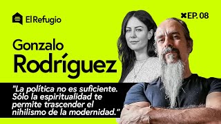 Entrevista a Gonzalo Rodríguez posmodernidad y decadencia espiritual  El Refugio EP 8 [upl. by Alistair201]