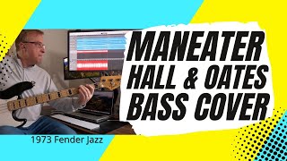 Maneater  Hall amp Oates  Bass Cover  1973 Fender Jazz bass [upl. by Giovanni]