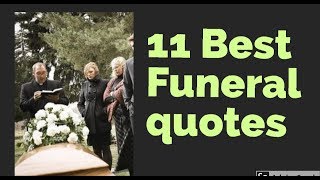 Top 11 Best Funeral Quotes  Best Motivational quotes 2019 [upl. by Hsirt]