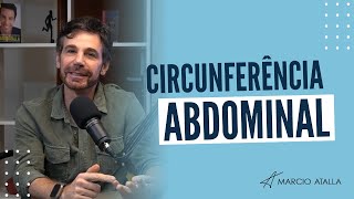 Como diminuir a CIRCUNFERÊNCIA ABDOMINAL  MARCIO ATALLA [upl. by Tteve]