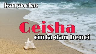 Geisha cinta dan benci karaoke [upl. by Asirrak]