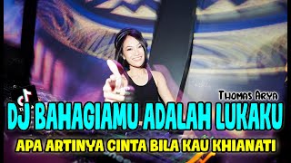 DJ BAHAGIAMU ADALAH LUKAKU  REMIX [upl. by Hammond]