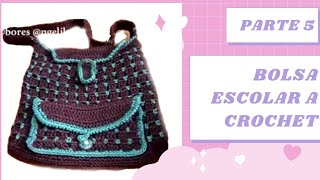 PARTE 5 DE 5 BOLSA ESCOLAR TEJIDA A GANCHILLO MOCHILA O PAÑALERA  Labores Angélika [upl. by Karolyn]