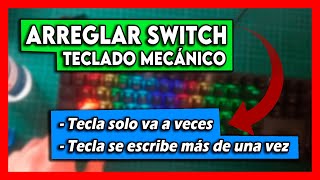 ARREGLAR SWITCH que NO FUNCIONA en un Teclado Mecánico 【 TUTORIAL 】 [upl. by Minni]