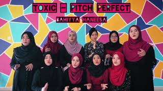 FULL TOXIC COVER PITCH PERFECT Acapella Cover  Bahiyya Haneesa [upl. by Frieda889]