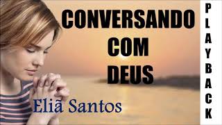 Playback COM LETRA CONVERSANDO COM DEUS  Eliã Santos [upl. by Pascal]