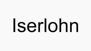 How to pronounce Iserlohn [upl. by Ferde]