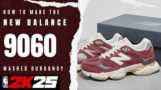 New Balance 9060 Washed Burgundy  NBA 2K25 Shoe Creator [upl. by Acinelav]