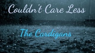 Couldnt Care Less  The Cardigans  Lyrics Video [upl. by Lsiel]