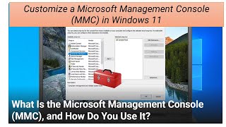 Customize a Microsoft Management Console MMC in Windows 11  MMC  Troubleshooting MMC Errors [upl. by Egan]