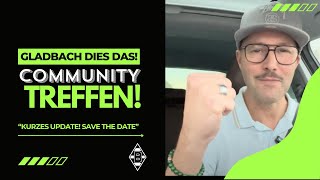 UPDATE quotGladbach dies dasquotCommunityTreffen 🎙️🫶🏻🖤🤍💚 [upl. by Ynohtnael]