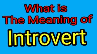 Introvert  What Is The Meaning Of Introvert  English Vocabulary [upl. by Uyekawa270]