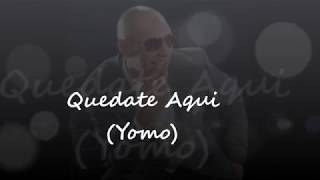 QUÉDATE AQUÍ  YOMO LETRA  LYRIC😜😜😜 [upl. by Nahgen]