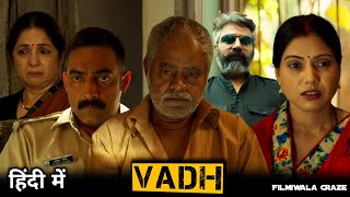 Vadh Hindi Movie Update amp Review [upl. by Iharas392]