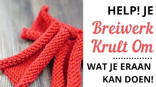 Je Breiwerk Krult Om  Wat Je Eraan Kan Doen [upl. by Sivat628]