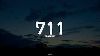 TONEEJAY  711 Lyrics [upl. by Fermin908]