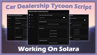 NEW Car Dealership Tycoon Script  AutoFarm Auto Win  Working On SolaraMobile  No KeyLag [upl. by Ahsiniuq]