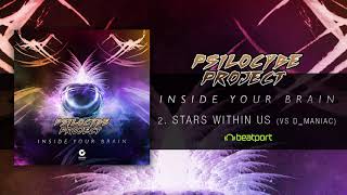 Psilocybe Project vs DManiac  Stars Within Us [upl. by Chesna330]