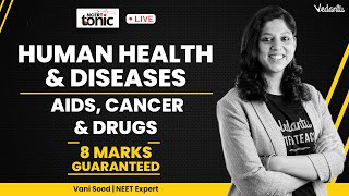 Human Health and Diseases  L4  AIDS Cancer amp Drugs  NEET 2023  Vani Maam  Vedantu Biotonic [upl. by Ikin]