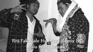 R19Fakvale He AngaremixDj Palu ft Dj Beauty [upl. by Dahraf]