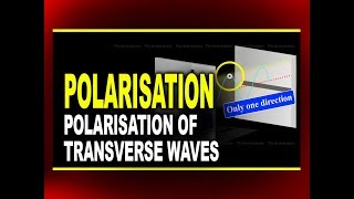 Polarisation and Polarisation of Transverse Waves  Physics4students [upl. by Wollis]