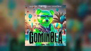 GOMINOLA Extended  Plan de Escape Kevin AMF Oscar Ortiz amp DJ ANTO [upl. by Dalt]