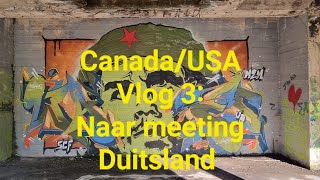 CanadaUSA Vlog 3 Naar meeting Duitsland [upl. by Derman]