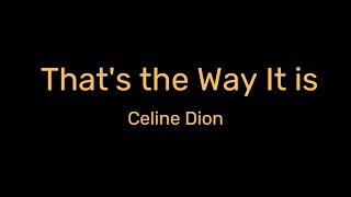 Celine Dion  Thats The Way It Is Official Lyric Video  Embrace the Journey [upl. by Jenkins792]