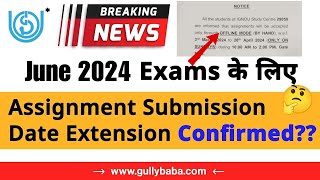 IGNOU Assignment Submission Last Date Extended IGNOU June 2024 Assignment Last Date 2024 [upl. by Aihtibat]