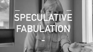 Donna Haraway   HQ SOUND  SPECULATIVE FABULATION [upl. by Abijah109]