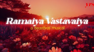 Ramaiya Vastavaiya  Lyrical Video  A BeastBros Musical realmrharry [upl. by Aisena139]