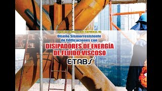 CURSO DISIPADORES DE ENERGÍA DE FLUIDO VISCOSO con ETABS 2017  S1 [upl. by Jolee]