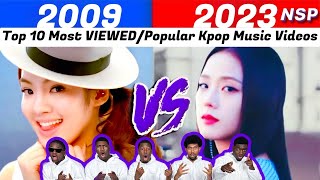 Top 10 Most VIEWEDPopular Kpop Music Videos From Year  20092023  Reaction [upl. by Olraced79]