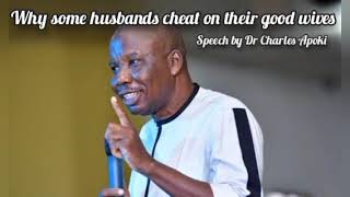 why some husbands cheat on their good wives by Dr Charles Apoki [upl. by Hapte]