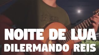 Dilermando Reis quotNoite de Luaquot by Fabio Lima [upl. by Yhtomot]