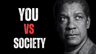 YOU VS SOCIETY Best Inspirational Speech By Denzel Washington [upl. by Berlin794]