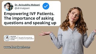 Empowering IVF Patients The Importance of Asking Questions and Speaking Up [upl. by Alieka]