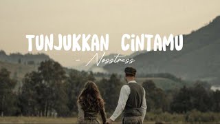 Tunjukkan Cintamu  Nosstress Lirik S [upl. by Aiotal]