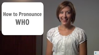 How to pronounce WHO hu  American English Pronunciation Lesson [upl. by Patrizio93]